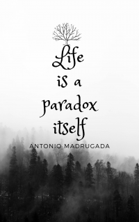 Life is a Paradox itself