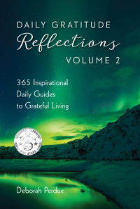 Daily Gratitude Reflections Volume 2: 365 Inspirational Guides to Grateful Living (Paperback)