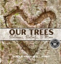 Our Trees: Botanics, Beliefs, & More