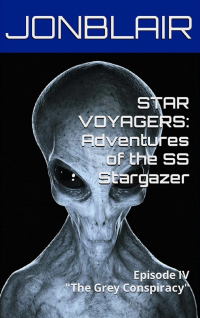 STAR VOYAGERS:  Adventures of the SS STARGAZER Episode IV: