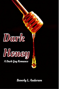 Dark Honey: A Dark Gay Romance