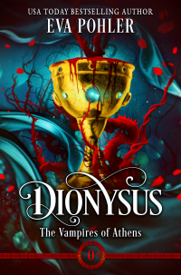 Dionysus: A Prequel (The Vampires of Athens Book 4)