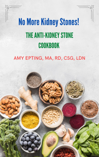 No More Kidney Stones! The Anti-Kidney Stone Cookbook