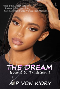 BOUND TO TRADITION: Book 1 - THE DREAM - Published on Feb, 2013