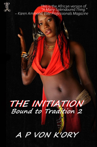 Bound To Tradition: Book 2 - The Initiation - Published on May, 2013