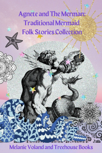 Agnete and The Merman: Traditional Mermaid Folk Stories Collection 5 - Published on Sep, 2022