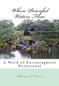 Where Peaceful Waters Flow: Devotions to Help You Dwell in the Presence of the Lord