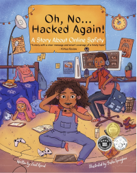 Oh, No...Hacked Again!: A Story About Online Safety