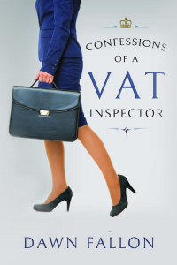 Confessions of a VAT Inspector: From flambÃ© to fraud - tales of life as a VAT Control Officer working for HM Customs & Excise