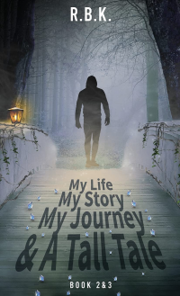 MY LIFE MY STORY MY JOURNEY AND A TALL TALE Book 2 and 3 - Published on Jun, 2021