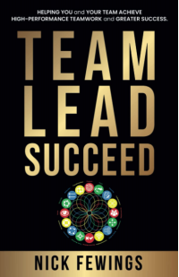 Team Lead Succeed: Helping teams achieve high-performance teamwork and greater success