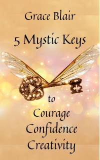 5 Mystic Keys to Courage Confidence Creativity