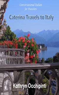 Caterina Travels to Italy: Conversational Italian for Travelers - Published on Sep, 2022