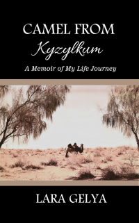 Camel from Kyzylkum: A Memoir of My Life Journey