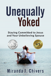 Unequally Yoked: Staying Committed to Jesus and Your Unbelieving Spouse