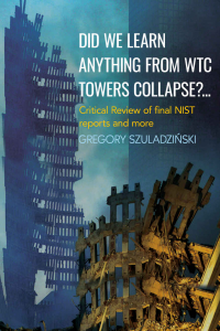 Did we learn anything from WTC towers collapse?...: Critical Review of final NIST reports and more.