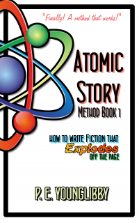 Atomic Story: How to Write Fiction that Explodes Off the Page (Atomic Story Method Book 1) - Published on Jun, 2019