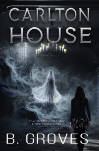 Carlton House: A Gothic/Dark Fantasy Romance