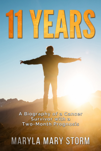 11 Years: A Biography of a Cancer Survivor with a Two-Month Prognosis