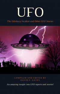 UFO: The Edinburg Incident and Other UFO Stories