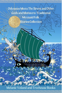 Odysseus Meets The Sirens and Other Gods and Monsters: Traditional Mermaid Folk Stories Collection 8