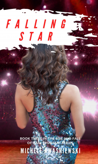 Falling Star: Book Three in the Rise and Fall of Dani Truehart Series