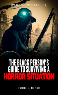 The Black Person's Guide To Surviving A Horror Situation