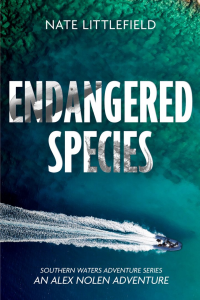 Endangered Species: Southern Waters Adventure Series - An Alex Nolen Adventure - Published on Sep, 2021