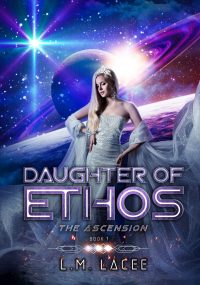 Daughter Of Ethos: The Ascension Book 7