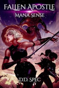 Fallen Apostle: Mana Sense (A Gamelit, Dark Epic Progression Fantasy Novel)