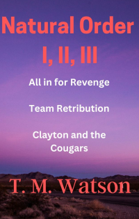 Natural Order I, II, III: All in for Revenge, Team Retribution, Clayton and the Cougars