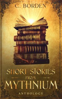 Short Stories From Mythnium: Anthology