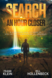 The Search - An Hour Closer: A Desperate Saga of Good vs. Evil set in the Mountains of Arkansas