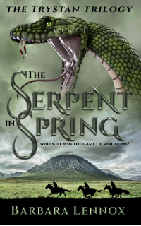 The Serpent in Spring: An epic retelling of the Tristan and Isolde legend, set in Dark Age Scotland (Volume III of The Trystan Trilogy)