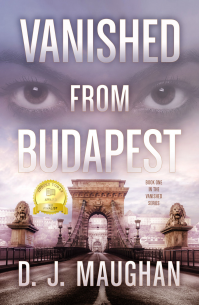 Vanished From Budapest : Eastern Europe Crime Mystery (Vanished Series Book 1)