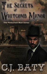 The Secrets of Whitcomb Manor (The Pinkerton Man Series Book 6)