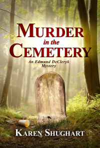 Murder in the Cemetery: An Edmund DeCleryk Mystery - Published on Jan, 2020