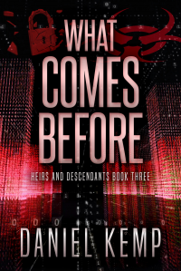 What Comes Before (Heirs And Descendants Book 3) - Published on Jan, 2023