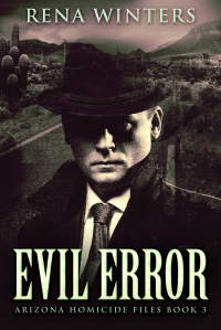 Evil Error (Arizona Homicide Files Book 3)