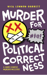 Murder for Political Correctness: A dark comedy murder mystery (DCI Fenton Murder Trilogy Book 1)