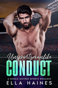 Unsportsmanlike Conduct: A Steamy Sports Romance (Springfield Spartans Standalone Romances) - Published on Oct, 2023