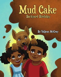 Mud Cake: Backyard Birthday