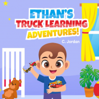 Ethan's Truck Learning Adventures: Toddler and Early Learning Ages 1 to 7 yrs - Published on Apr, 2022