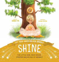 Let Your Inner Golden Sparkle Shine: The little girl who never stopped believing in herself