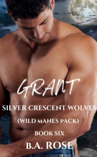 Grant-Silver Crescent Wolves (Wild Manes Pack)-Book Six