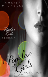 Popular Girls: Notorious: A Young Adult Teen Fiction Coming of Age Pretty Girls High School Mystery Suspense Drama Series: Book 1