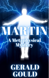 Martin: A Metaphysical Mystery (The Metaphysical Mystery Series Book 1) - Published on Dec, 2018