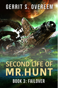 Second Life of Mr. Hunt - Book 3: Failover - Published on Aug, 2021