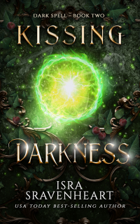 Kissing Darkness: A Fantastical Battle Between Light and Dark (Dark Spell Series Book 2)