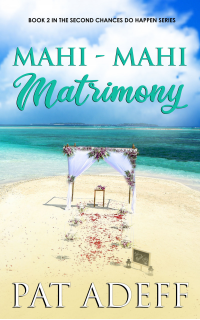 Mahi-Mahi Matrimony: A Sweet Romance With Just A Hint Of Spice! (Second Chances DO Happen!)